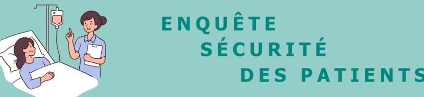 Enquête sécurité des patients